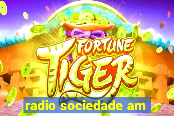 radio sociedade am